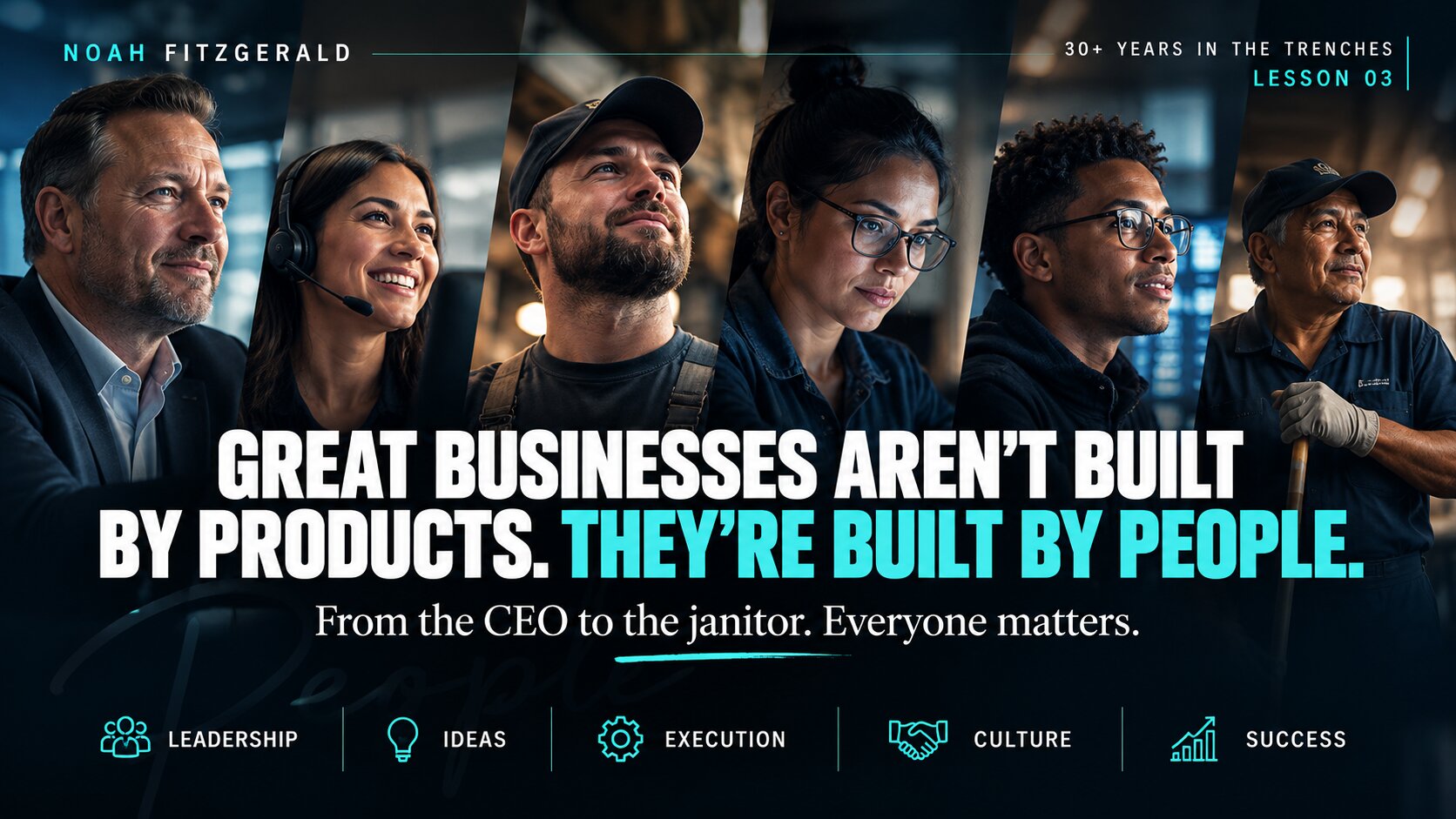 Cover artwork for 30+ Years in the Trenches, Lesson #03: Great Businesses Aren't Built by Products. They're Built by People.